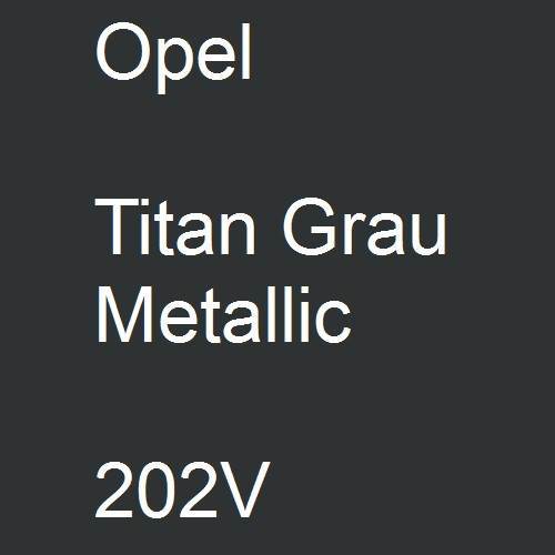 Opel, Titan Grau Metallic, 202V.